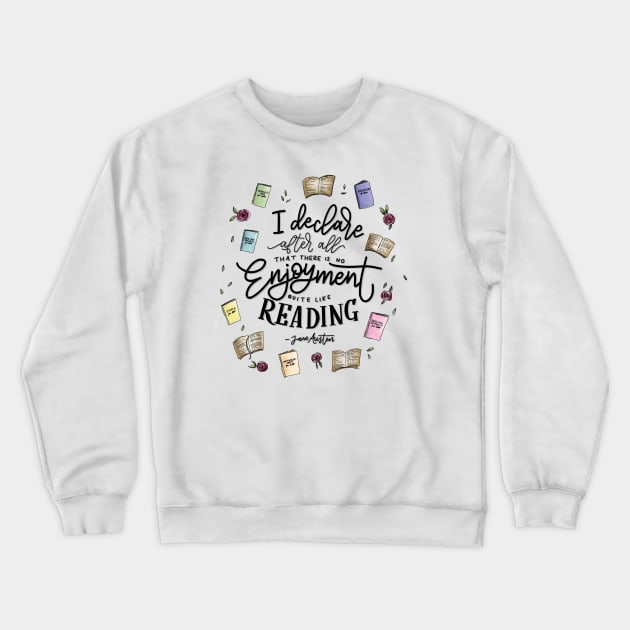 'No Enjoyment Like Reading' Quote Crewneck Sweatshirt by cheekymare